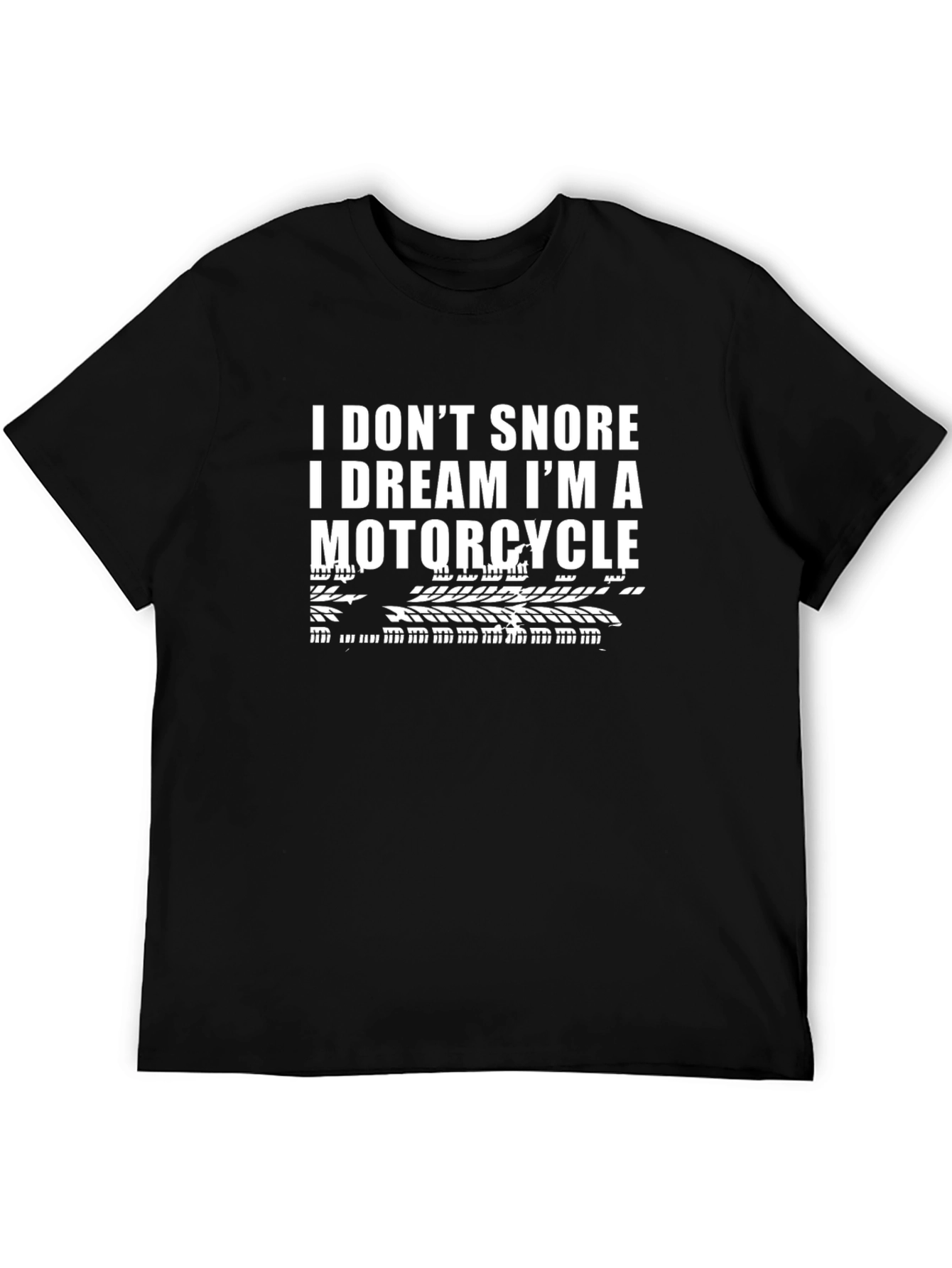 I Dont Snore I Dream Im a Motorcycle T-Shirt