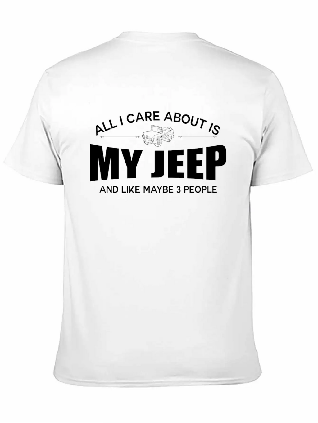 Jeep - All I Care About Is My Jeep Essential Cotton Tee For Daily Outfits – Unisex Style