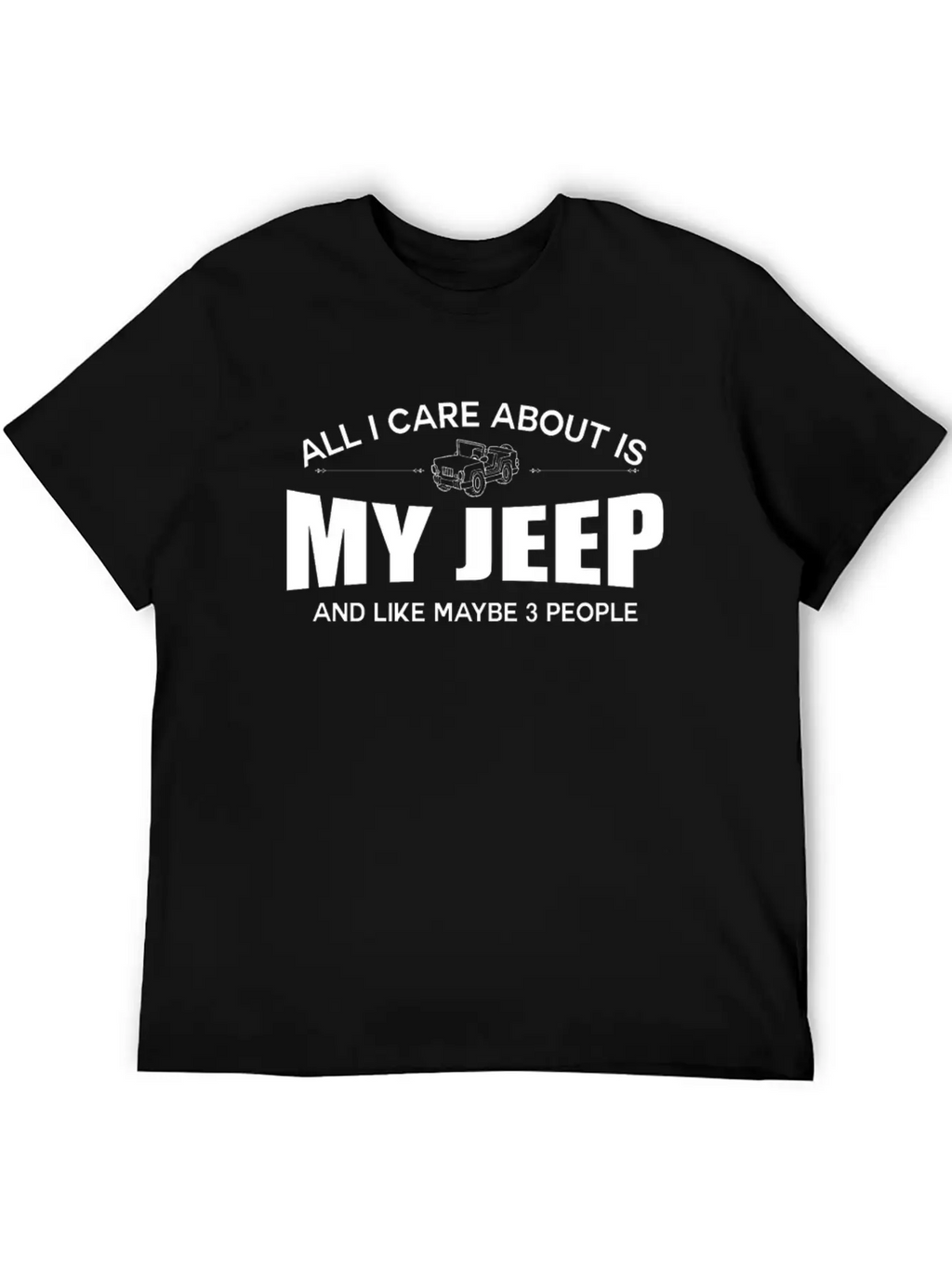 Jeep - All I Care About Is My Jeep Essential Cotton Tee For Daily Outfits – Unisex Style