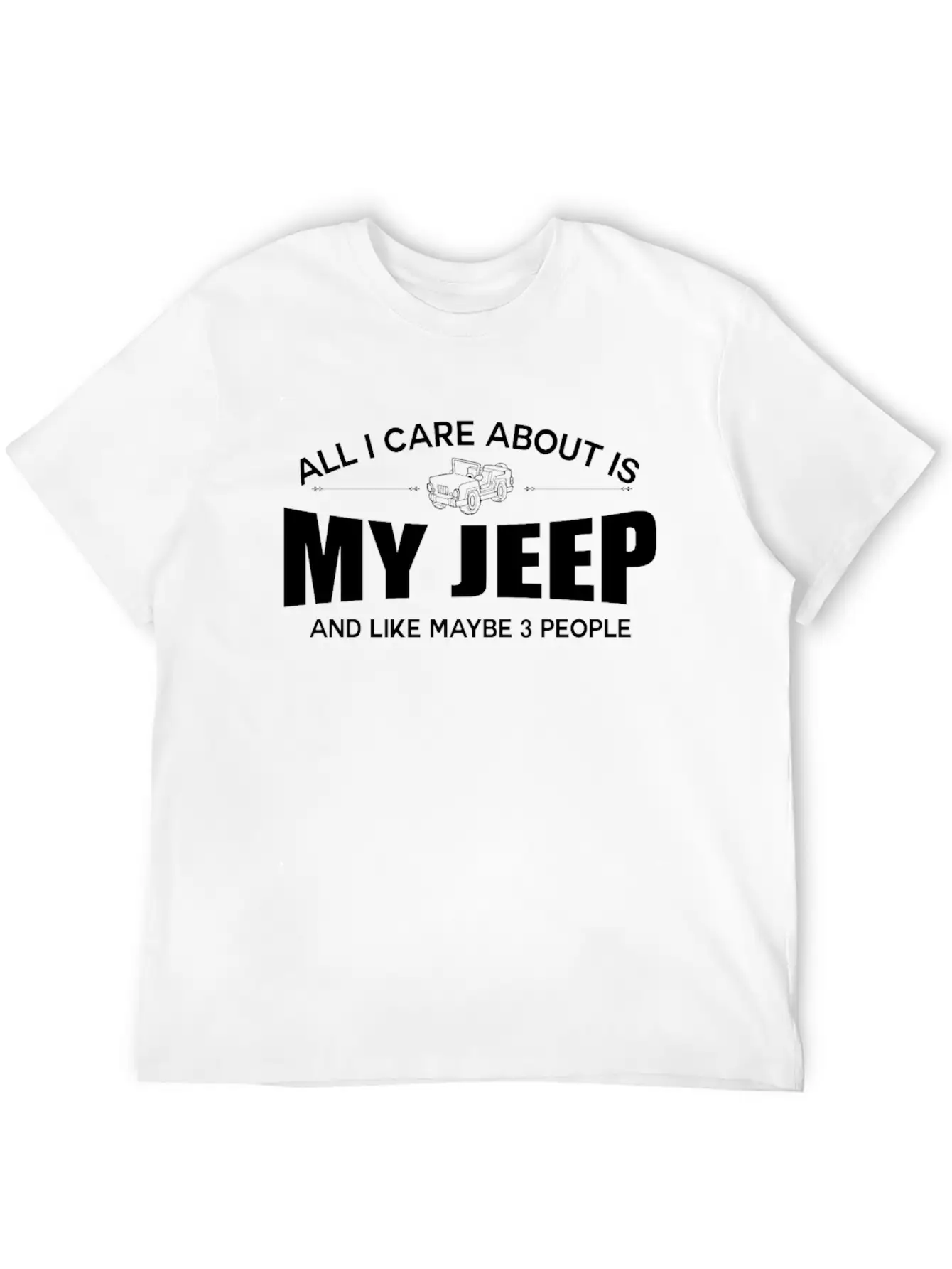 Jeep - All I Care About Is My Jeep Essential Cotton Tee For Daily Outfits – Unisex Style