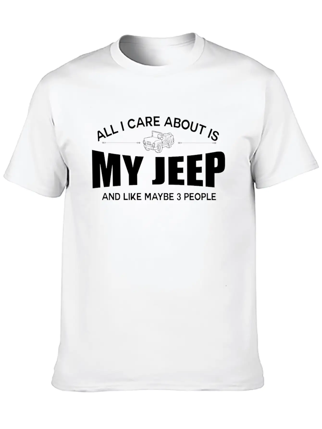 Jeep - All I Care About Is My Jeep Essential Cotton Tee For Daily Outfits – Unisex Style