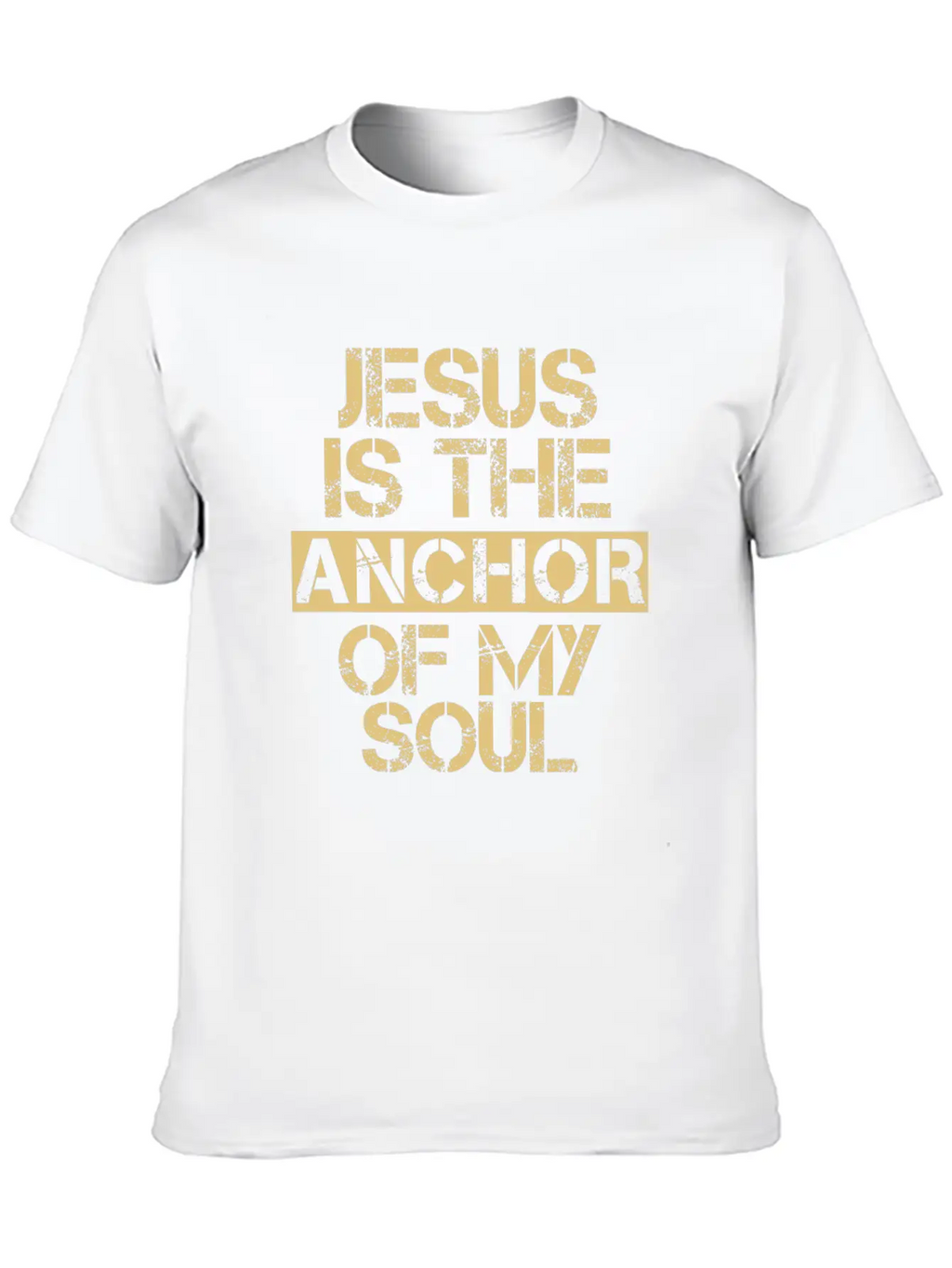 Jesus Is The Anchor Of My Soul - Christian Quote Unisex Short Sleeve Soft Cotton T-Shirt – Casual Everyday Wear