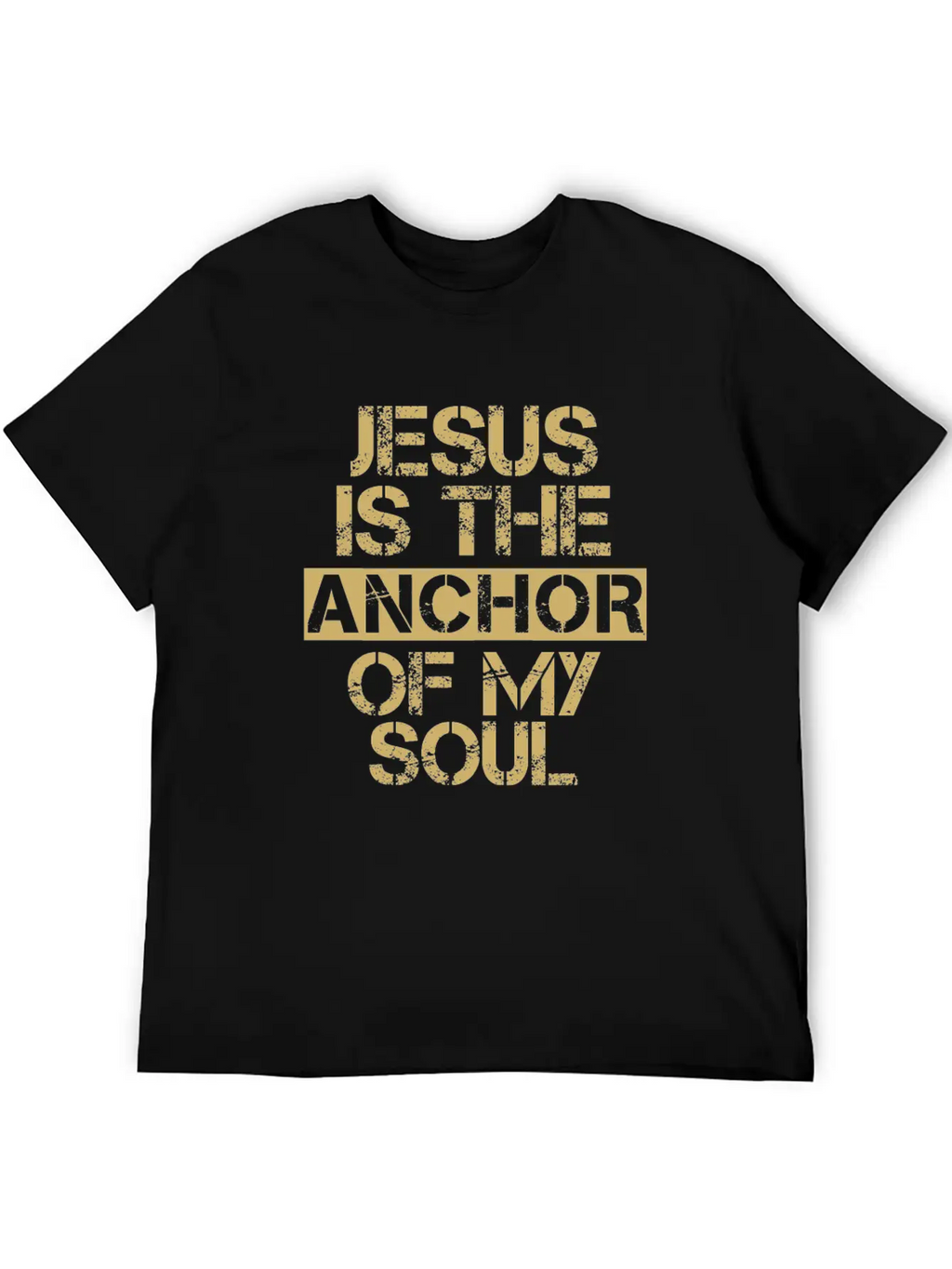 Jesus Is The Anchor Of My Soul - Christian Quote Unisex Short Sleeve Soft Cotton T-Shirt – Casual Everyday Wear