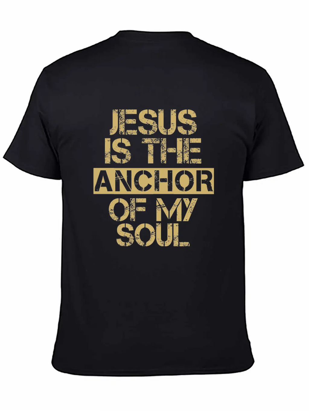Jesus Is The Anchor Of My Soul - Christian Quote Unisex Short Sleeve Soft Cotton T-Shirt – Casual Everyday Wear