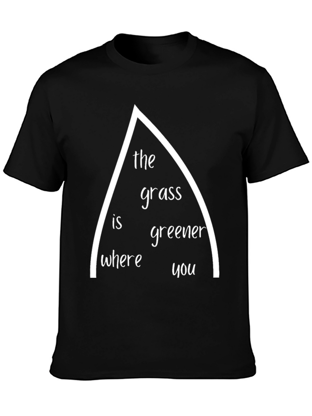 The Grass Is Greener T-Shirt - Unique Graphic Tee