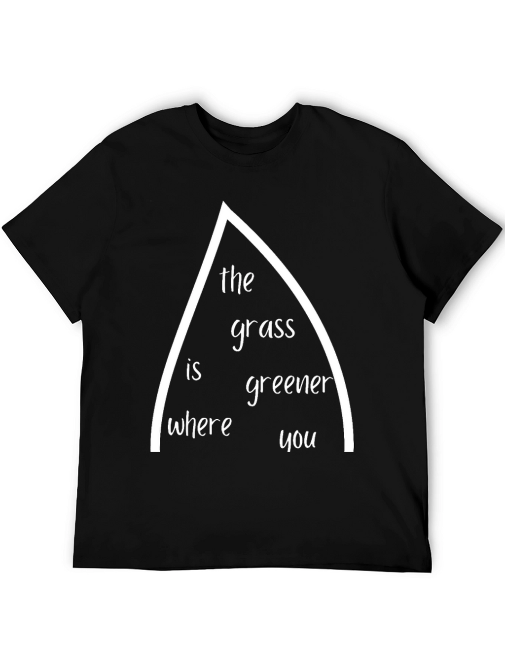 The Grass Is Greener T-Shirt - Unique Graphic Tee