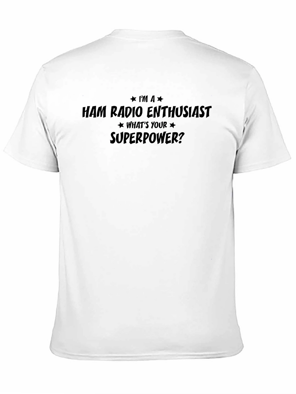 Ham Radio Enthusiast T-Shirt - Whats Your Superpower?