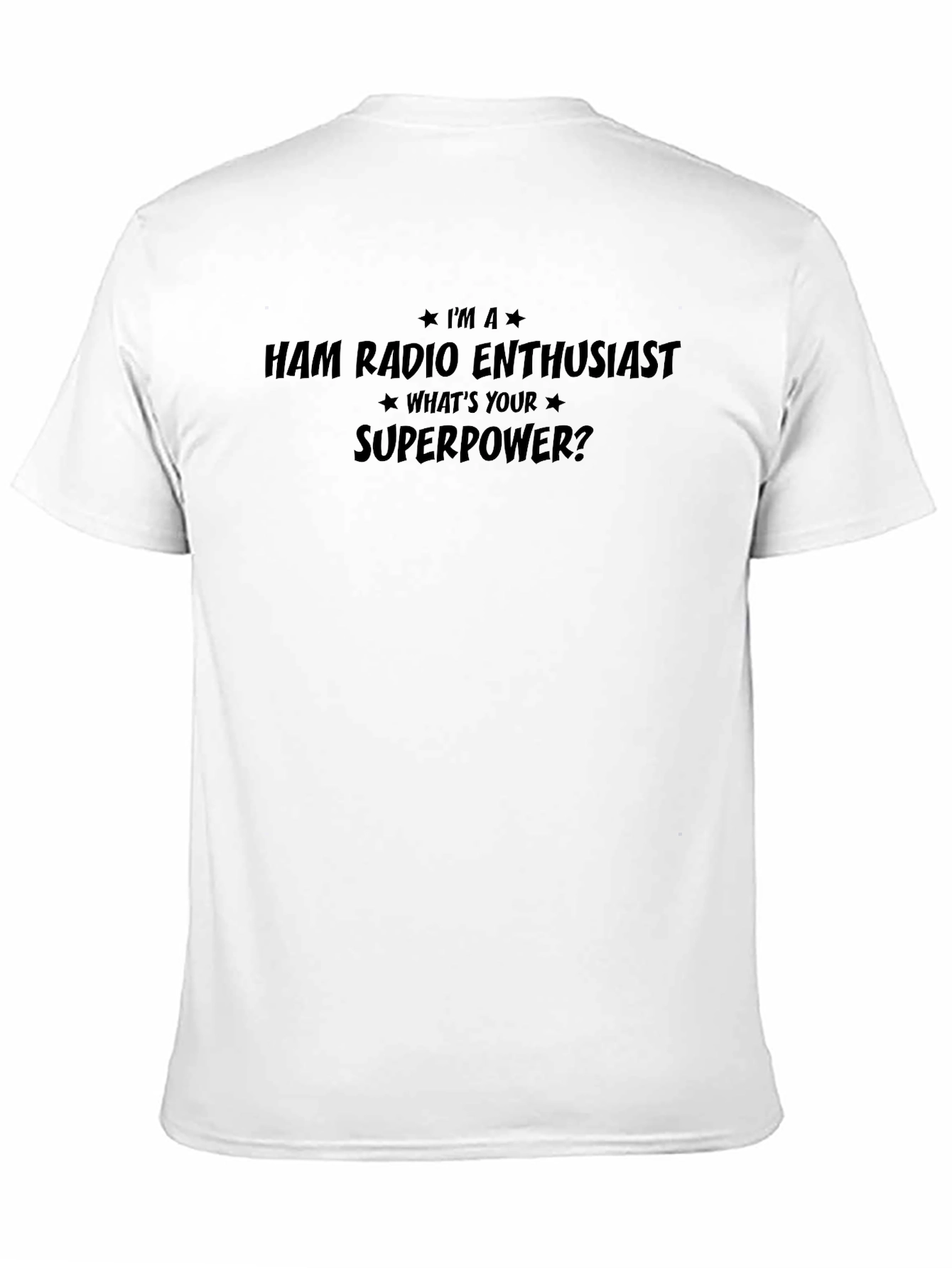Ham Radio Enthusiast T-Shirt - Whats Your Superpower?