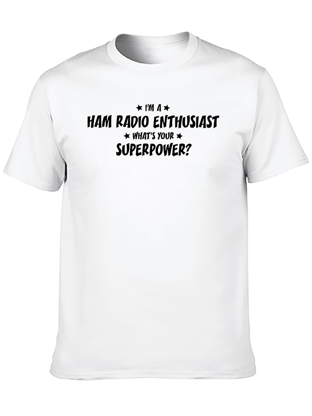 Ham Radio Enthusiast T-Shirt - Whats Your Superpower?