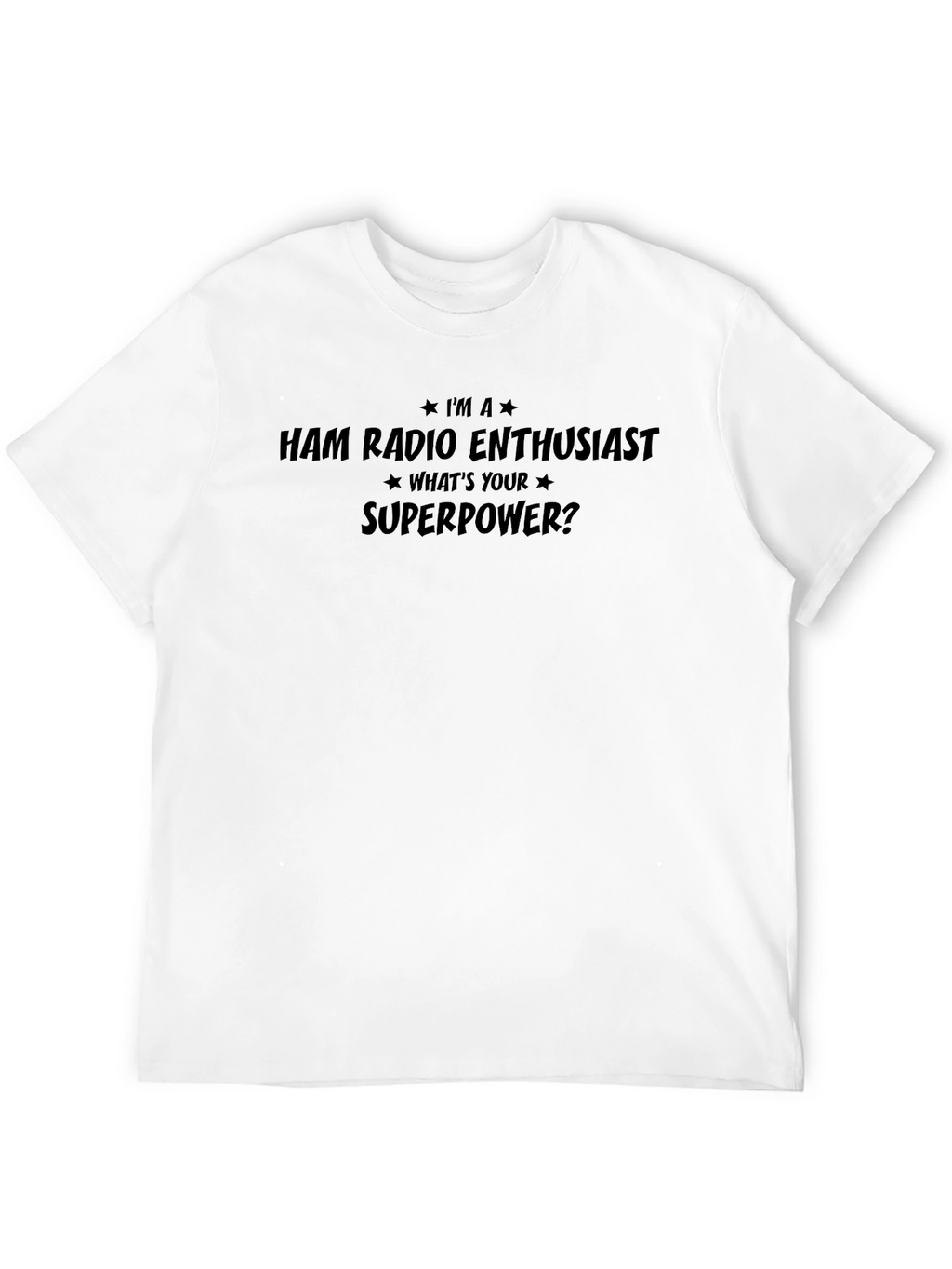 Ham Radio Enthusiast T-Shirt - Whats Your Superpower?