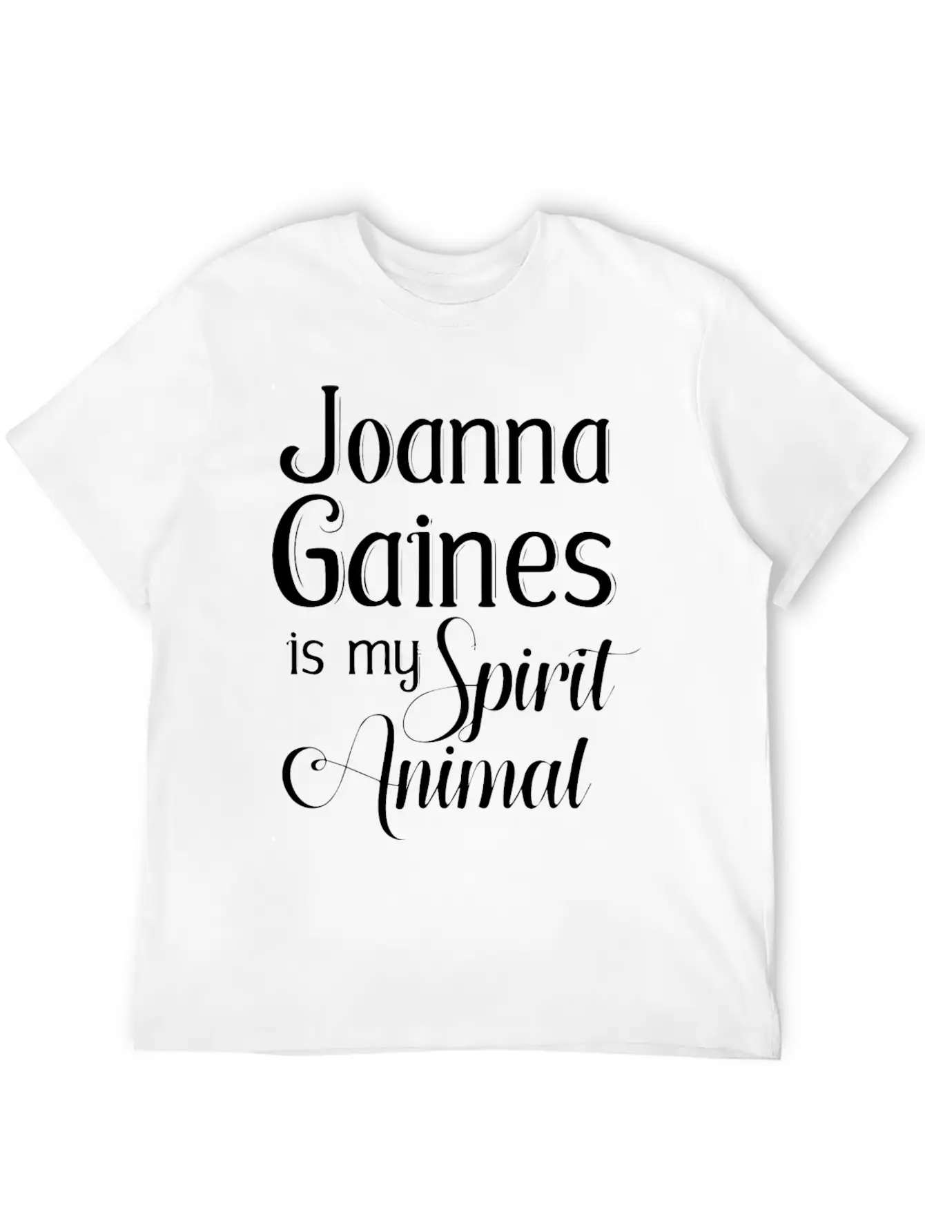 Joanna Gaines Is My Spirit Animal Unisex Short Sleeve Soft Cotton T-Shirt – Casual Everyday Wear