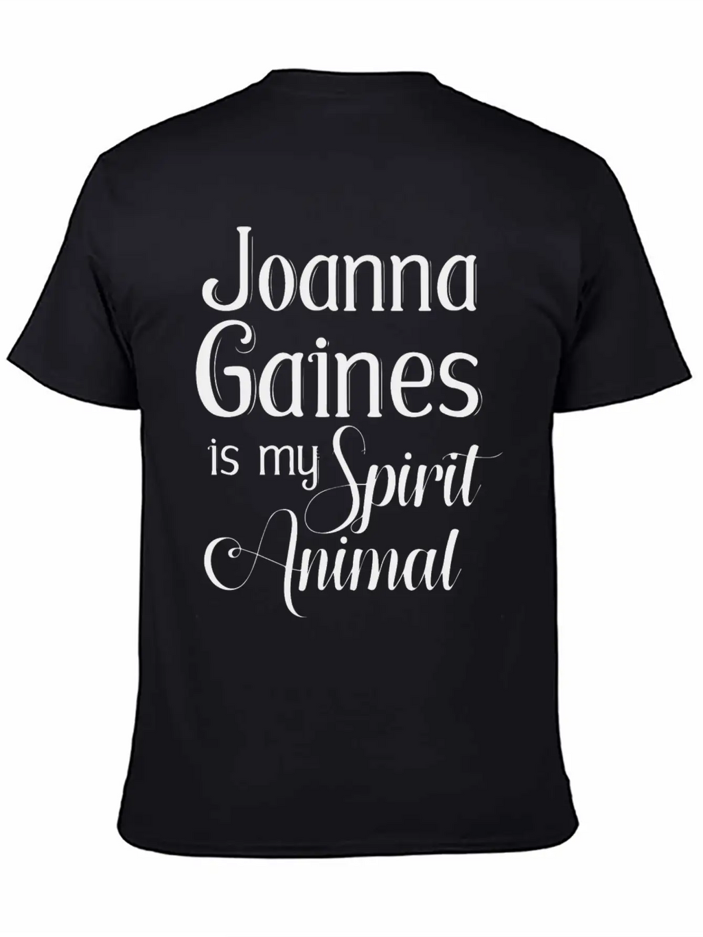 Joanna Gaines Is My Spirit Animal Unisex Short Sleeve Soft Cotton T-Shirt – Casual Everyday Wear