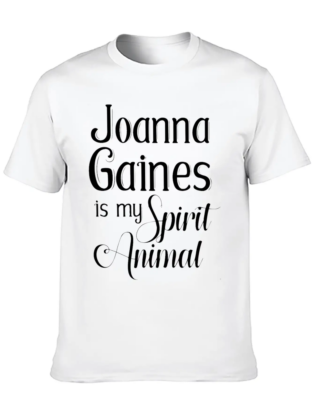 Joanna Gaines Is My Spirit Animal Unisex Short Sleeve Soft Cotton T-Shirt – Casual Everyday Wear