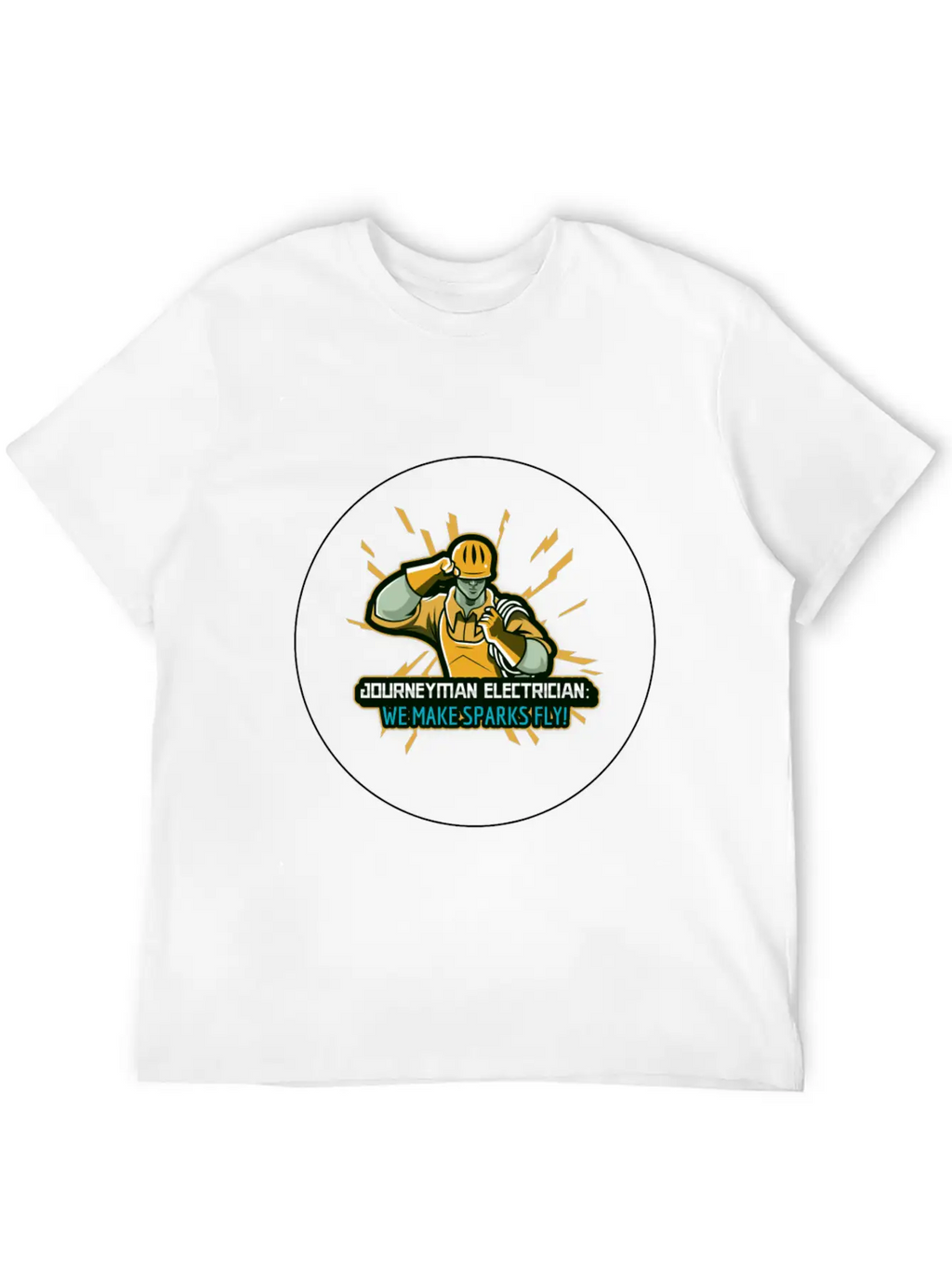 Journeyman Electrician: We Make Sparks Fly! Unisex Casual T-Shirt – Clean Design For Daily Comfort