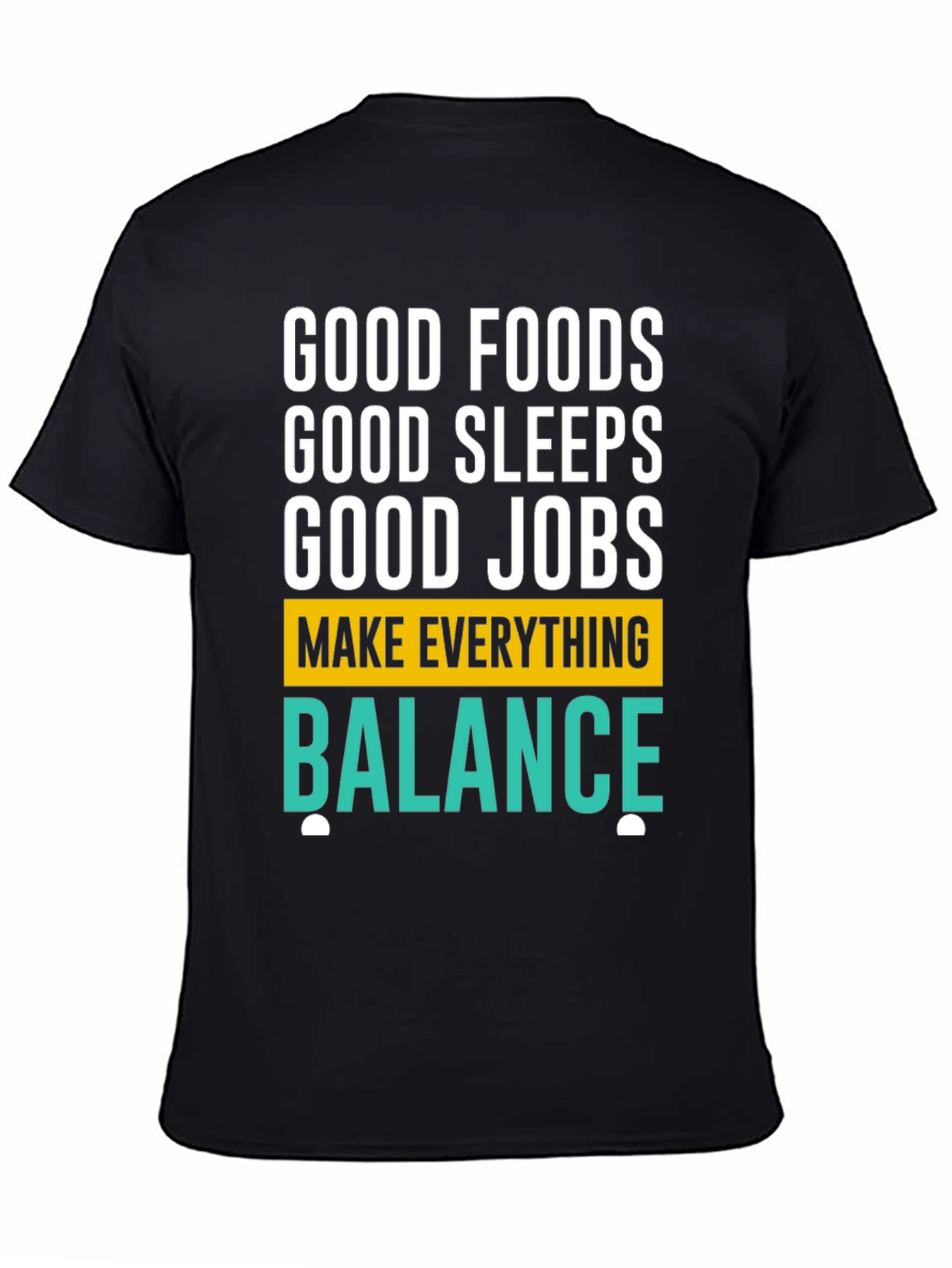Good Foods Sleeps Jobs T-Shirt - Balance Graphic Tee