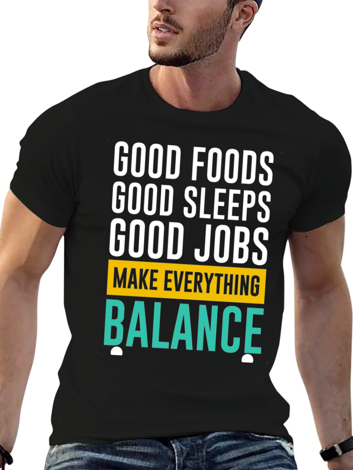 Good Foods Sleeps Jobs T-Shirt - Balance Graphic Tee