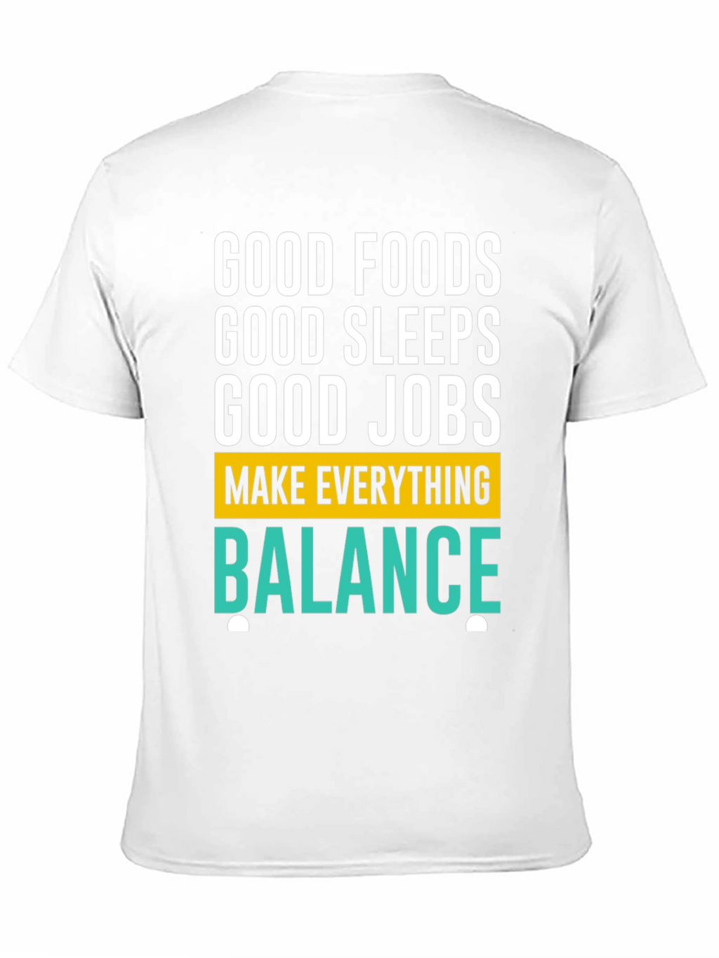 Good Foods Sleeps Jobs T-Shirt - Balance Graphic Tee