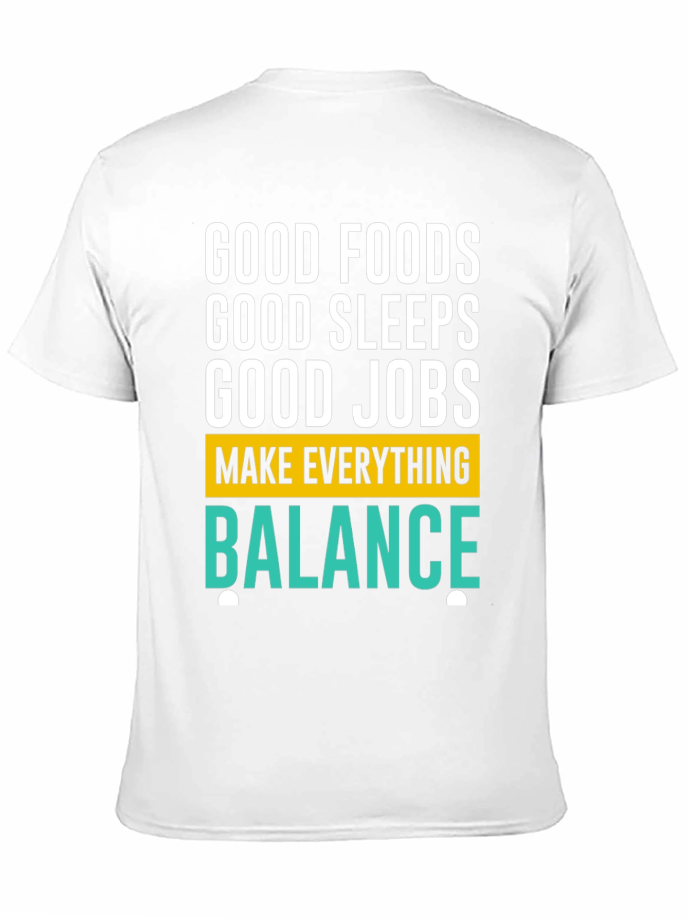 Good Foods Sleeps Jobs T-Shirt - Balance Graphic Tee