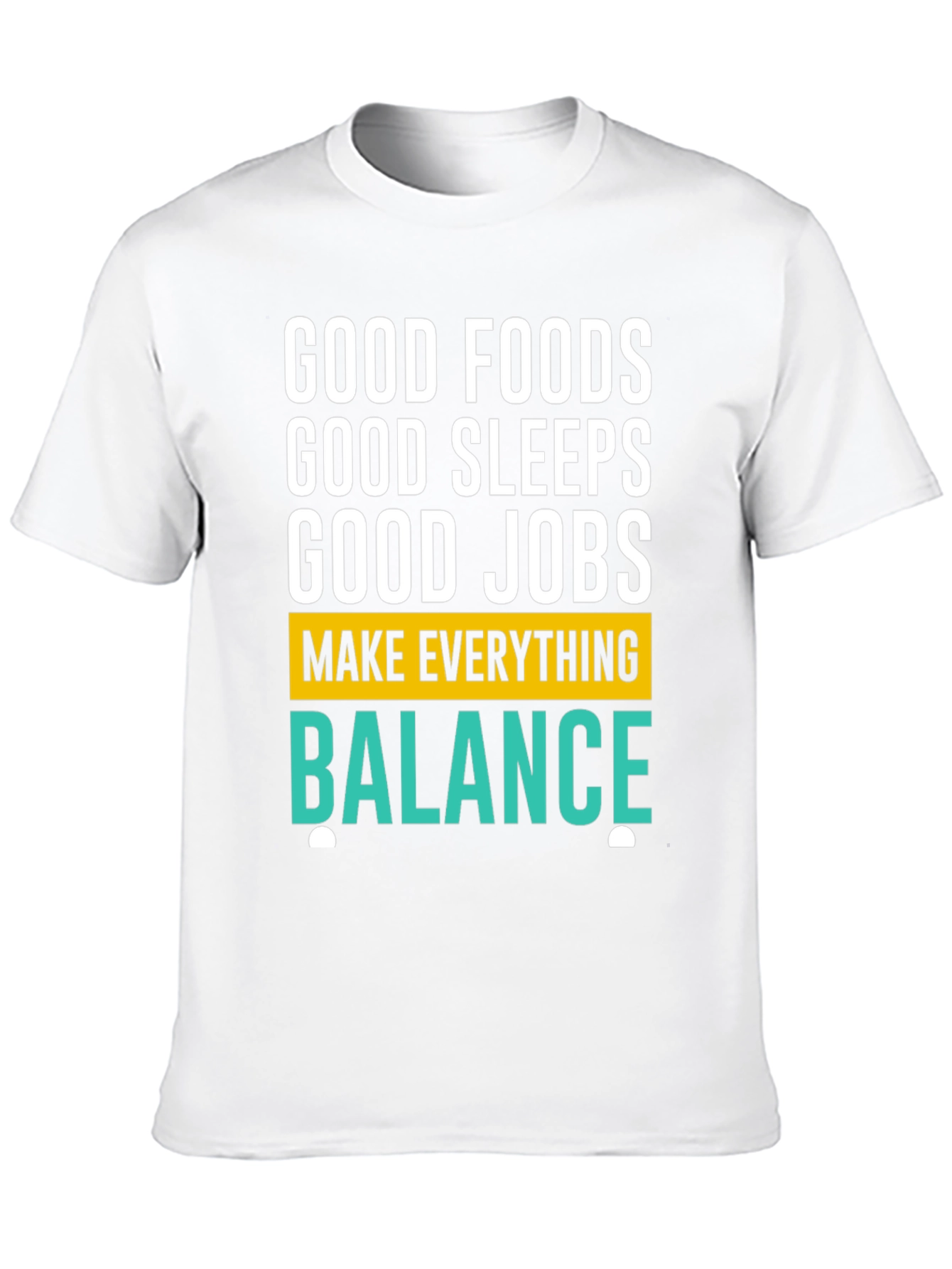 Good Foods Sleeps Jobs T-Shirt - Balance Graphic Tee