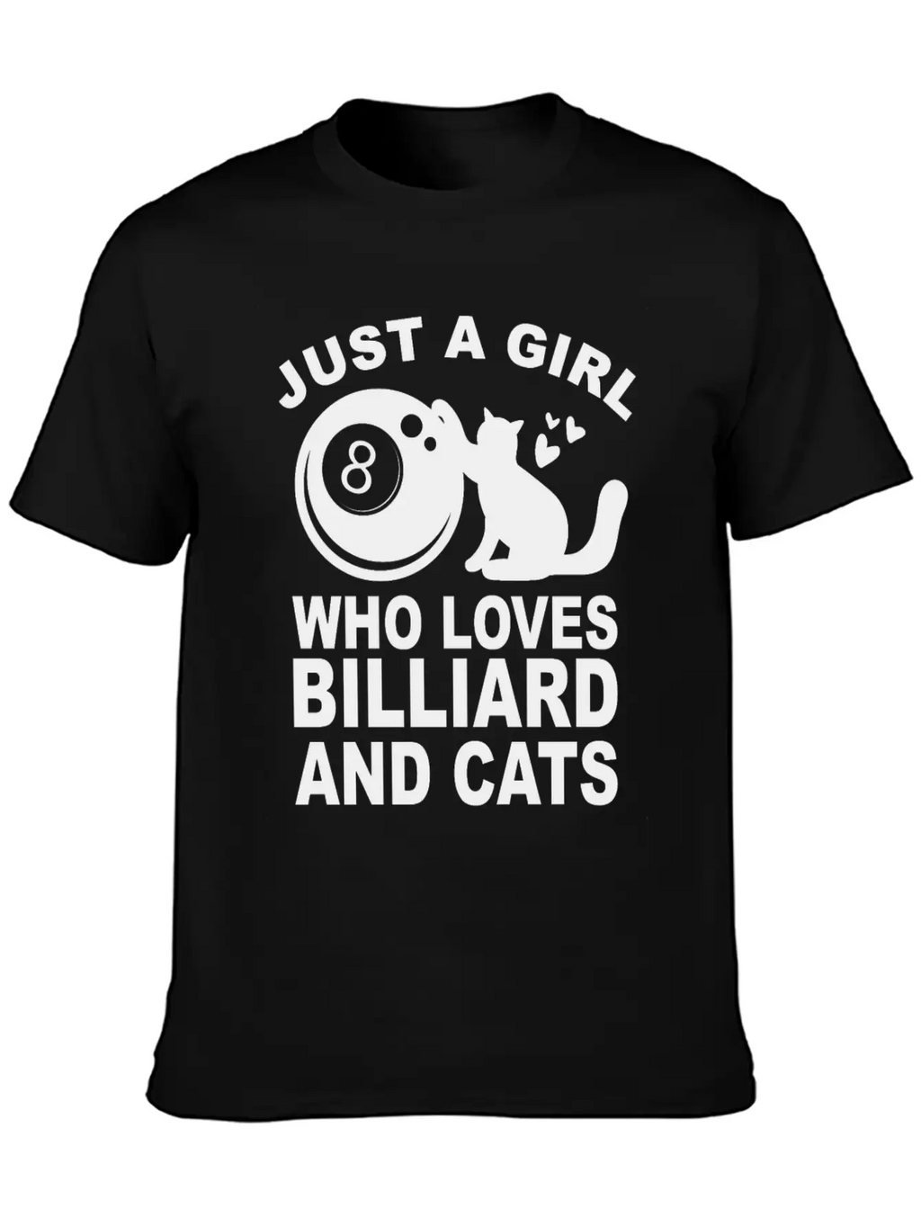 Just A Girl Who Loves Billiard And Cats Billiards Unisex Short Sleeve Soft Cotton T-Shirt – Casual Everyday Wear