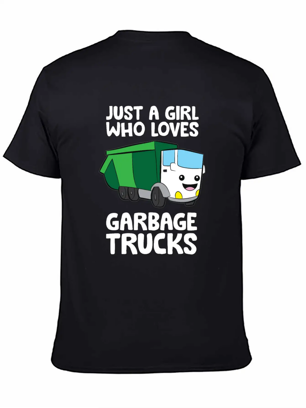 Just A Girl Who Loves Garbage Trucks Unisex Short Sleeve Soft Cotton T-Shirt – Casual Everyday Wear