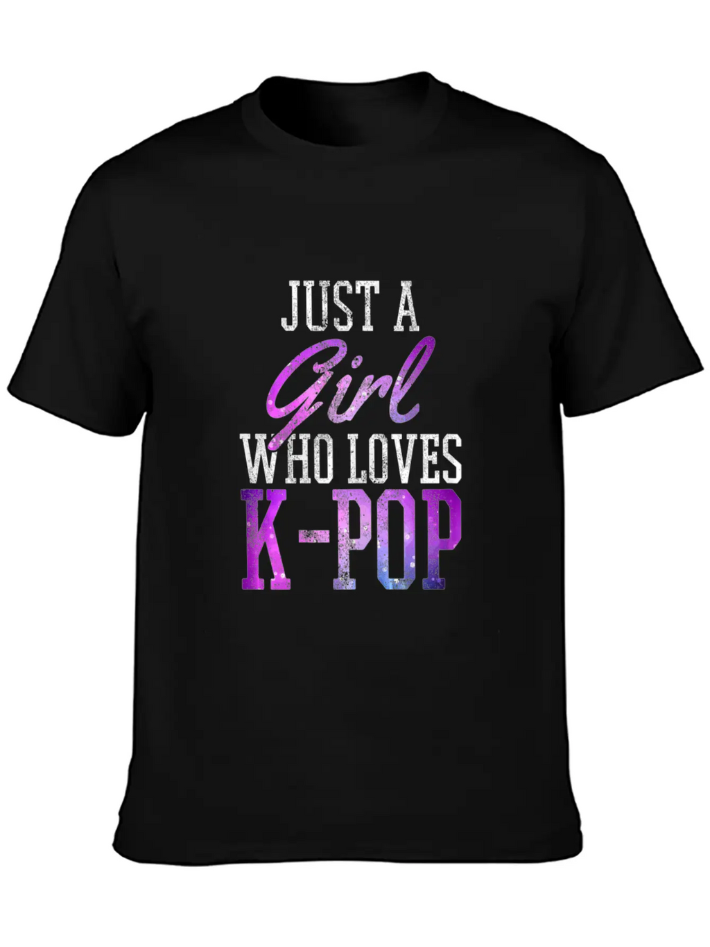 Just A Girl Who Loves K Pop Breathable Soft Cotton T-Shirt – Timeless Casual Look