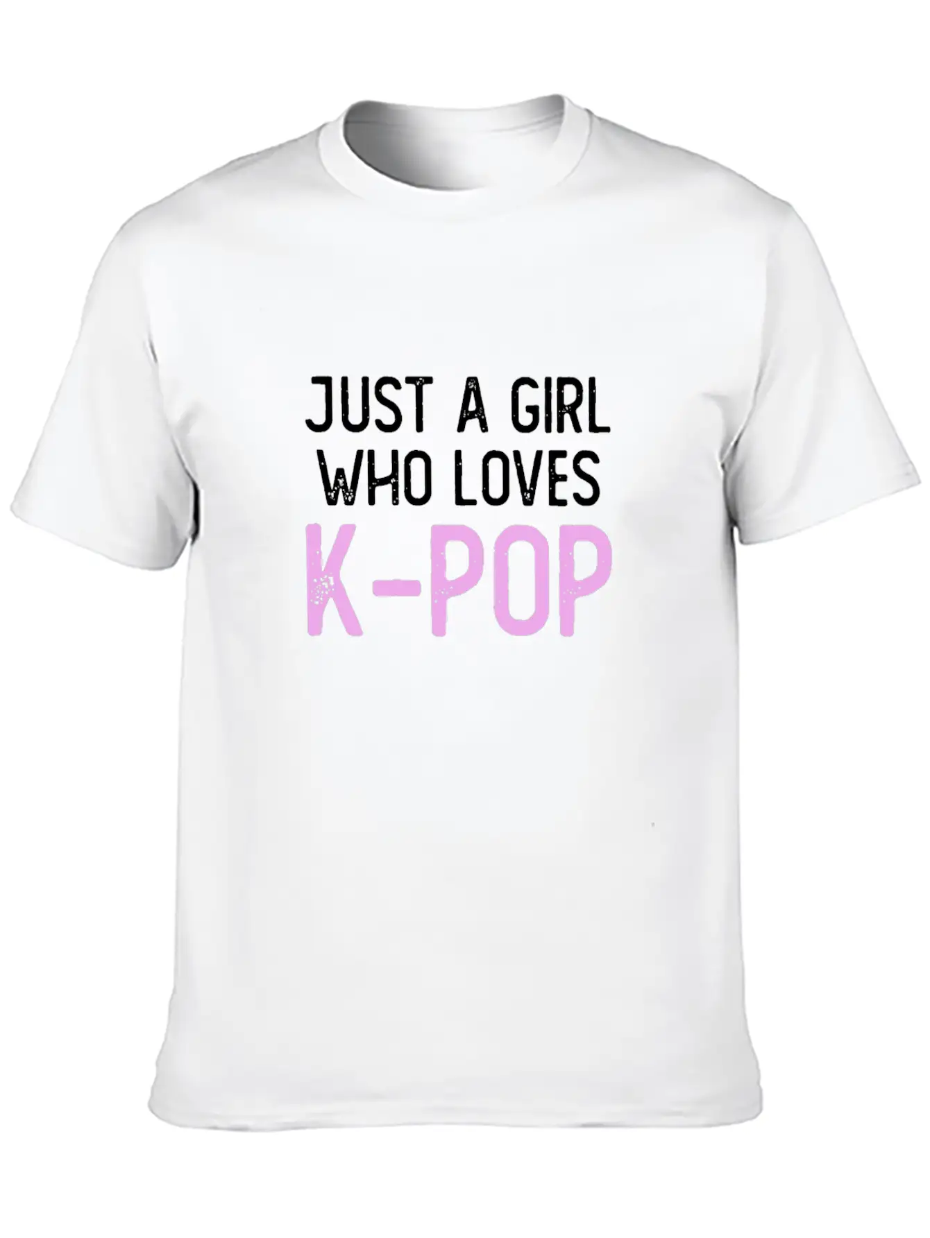 Just A Girl Who Loves K-Pop Unisex Short Sleeve Soft Cotton T-Shirt – Casual Everyday Wear