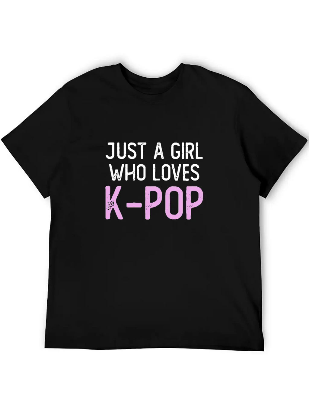 Just A Girl Who Loves K-Pop Unisex Short Sleeve Soft Cotton T-Shirt – Casual Everyday Wear