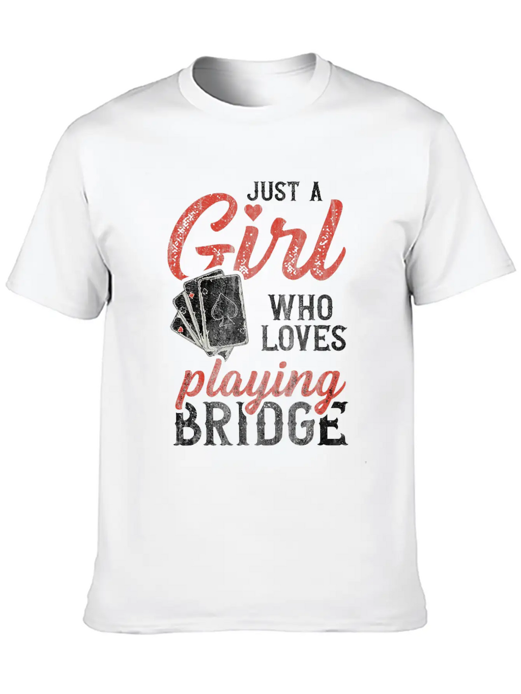 Just A Girl Who Loves Playing Bridge Quote For A Casual Graphic T-Shirt – Simple And Comfortable Daily Wear