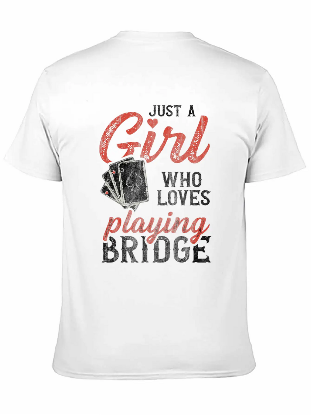 Just A Girl Who Loves Playing Bridge Quote For A Casual Graphic T-Shirt – Simple And Comfortable Daily Wear
