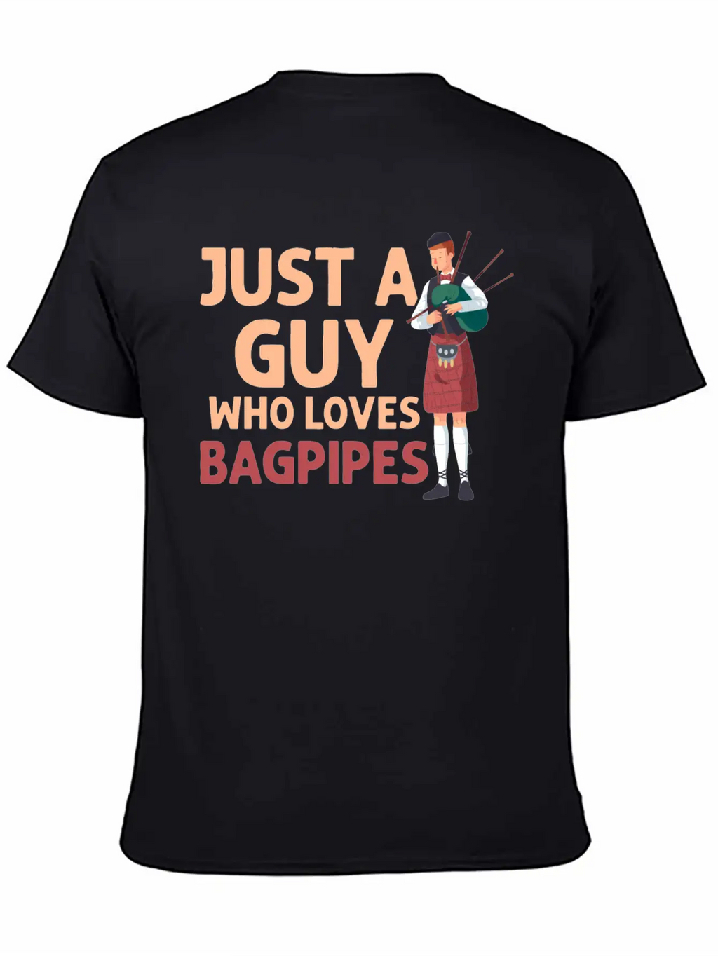 Just A Guy Who Loves Bagpipes Bagpiper Bagpiping Breathable Soft Cotton T-Shirt – Timeless Casual Look