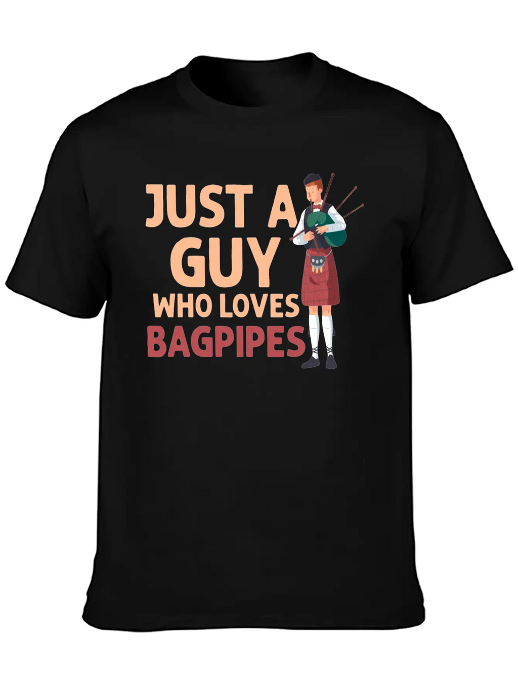 Just A Guy Who Loves Bagpipes Bagpiper Bagpiping Breathable Soft Cotton T-Shirt – Timeless Casual Look