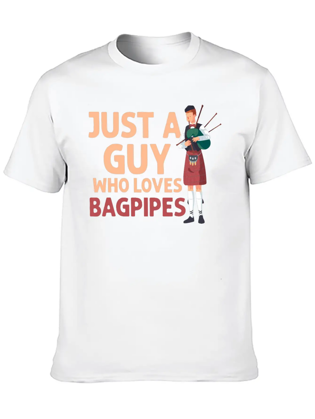 Just A Guy Who Loves Bagpipes Bagpiper Bagpiping Breathable Soft Cotton T-Shirt – Timeless Casual Look