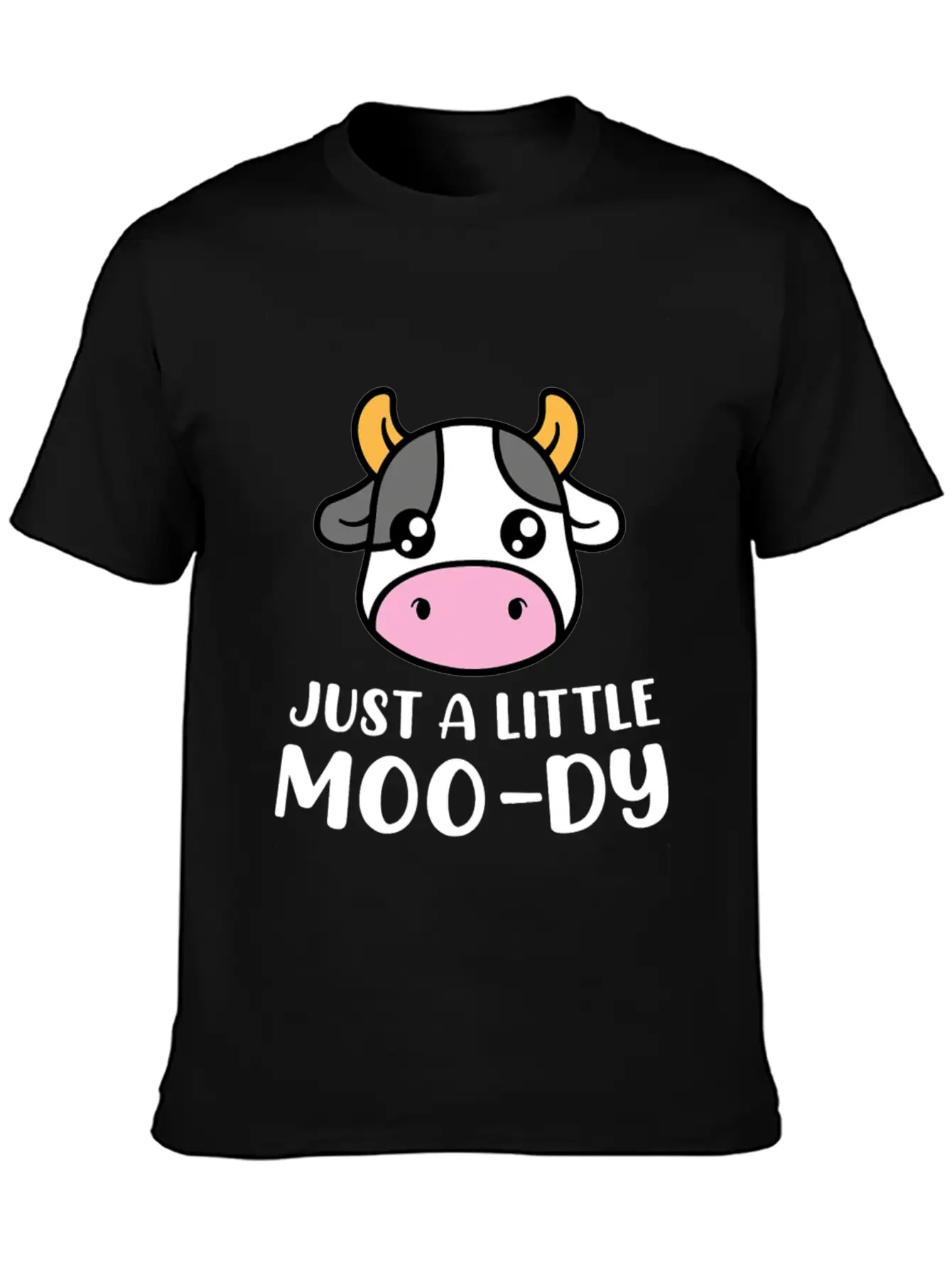 Just A Little MooDy Cute Cow Lover Farmer Animal Unisex Short Sleeve Soft Cotton T-Shirt – Casual Everyday Wear