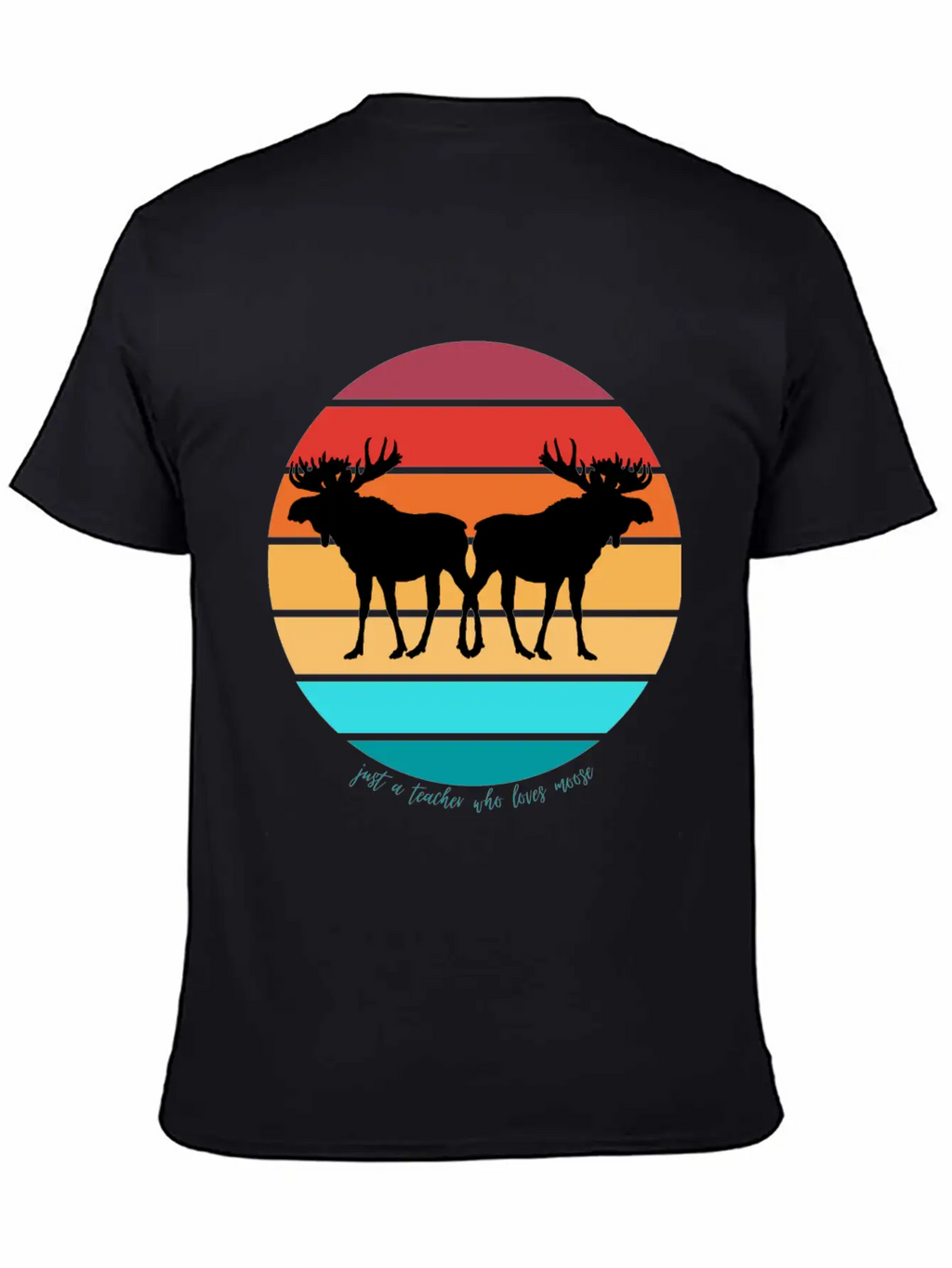 Just A Teacher Who Loves Moose Unisex Casual T-Shirt – Clean Design For Daily Comfort