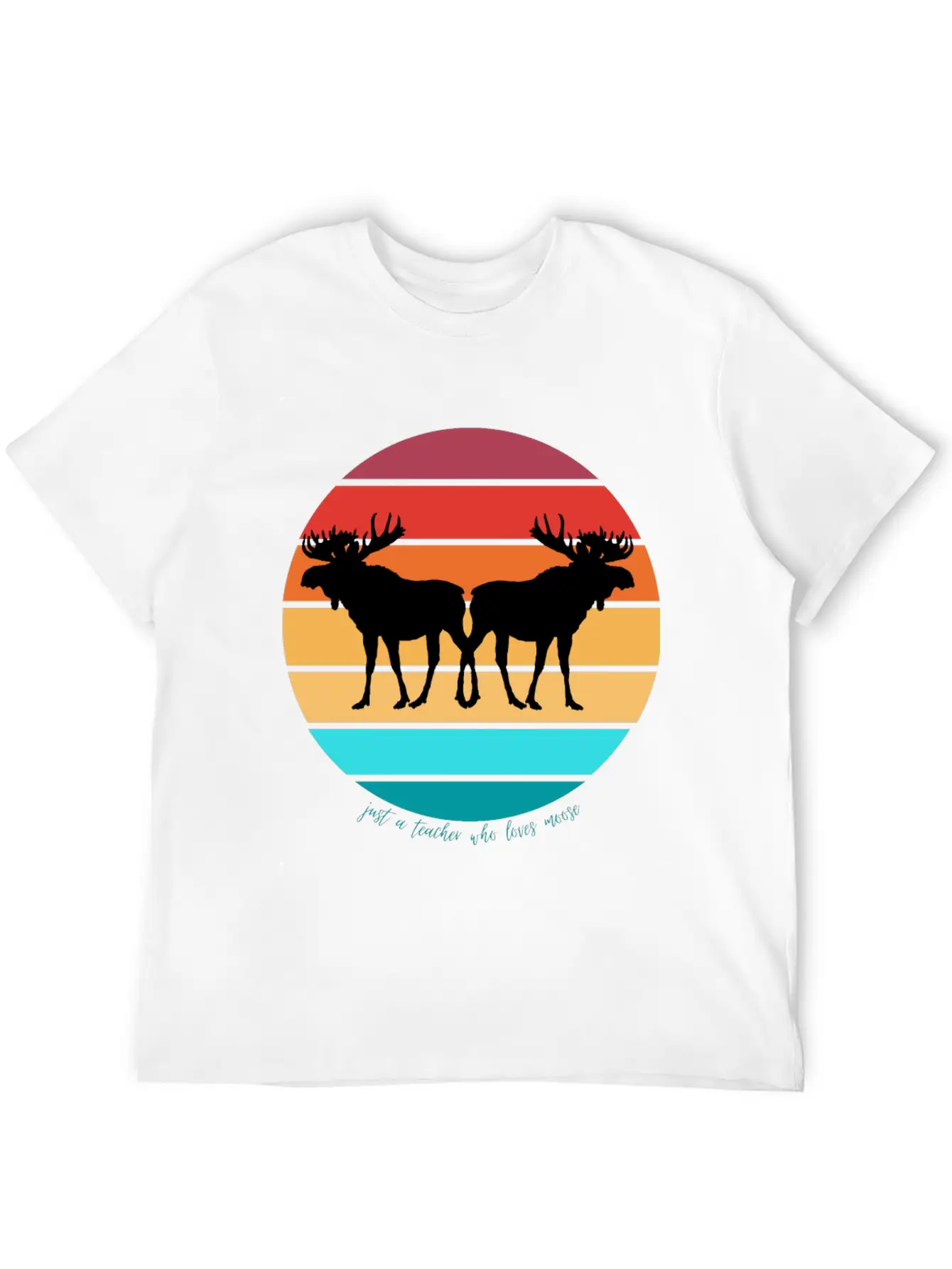 Just A Teacher Who Loves Moose Unisex Casual T-Shirt – Clean Design For Daily Comfort