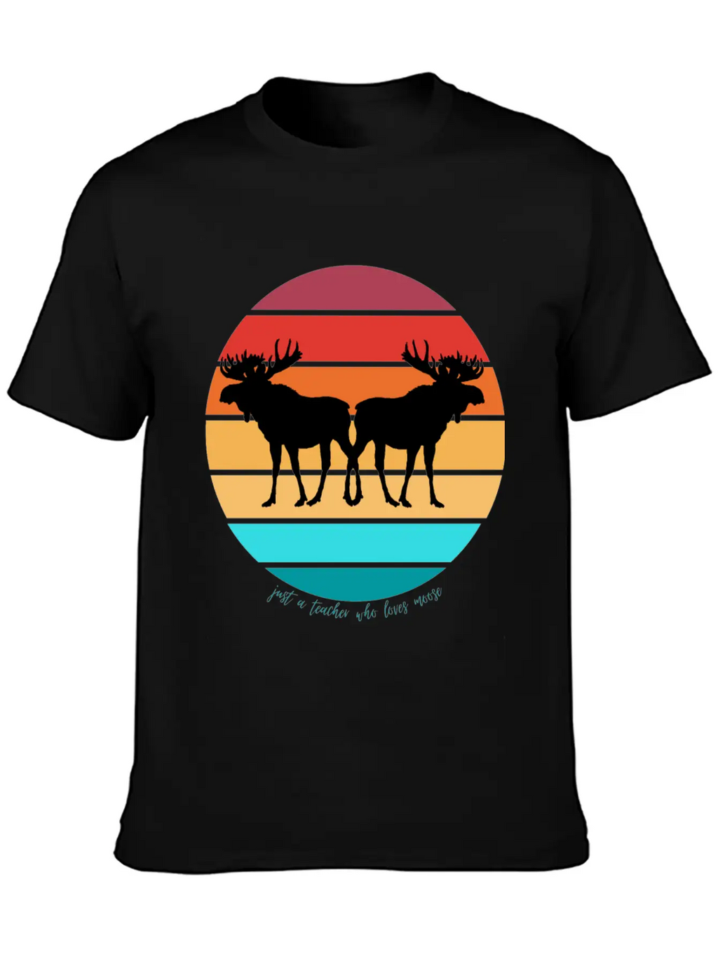 Just A Teacher Who Loves Moose Unisex Casual T-Shirt – Clean Design For Daily Comfort