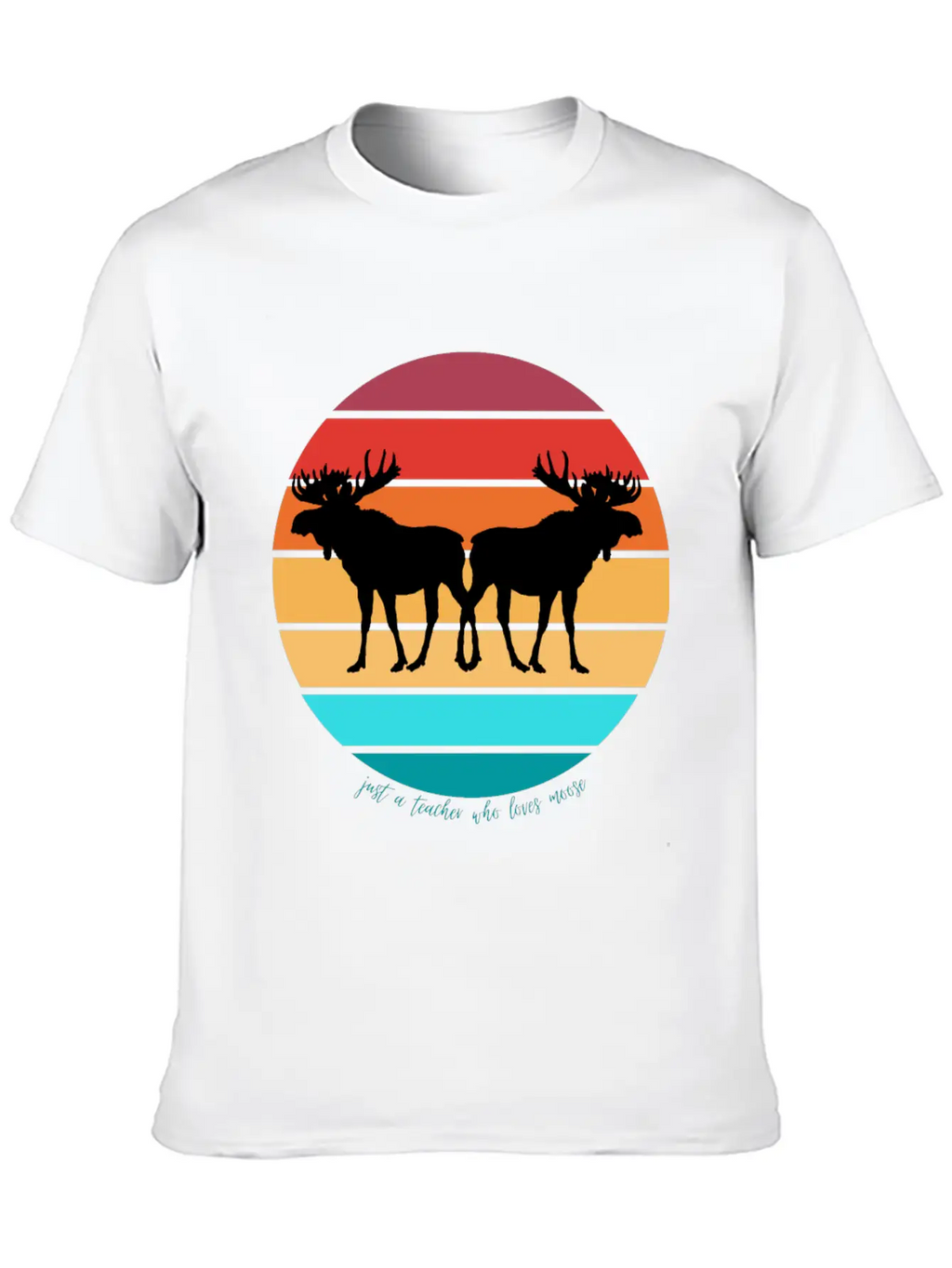 Just A Teacher Who Loves Moose Unisex Casual T-Shirt – Clean Design For Daily Comfort