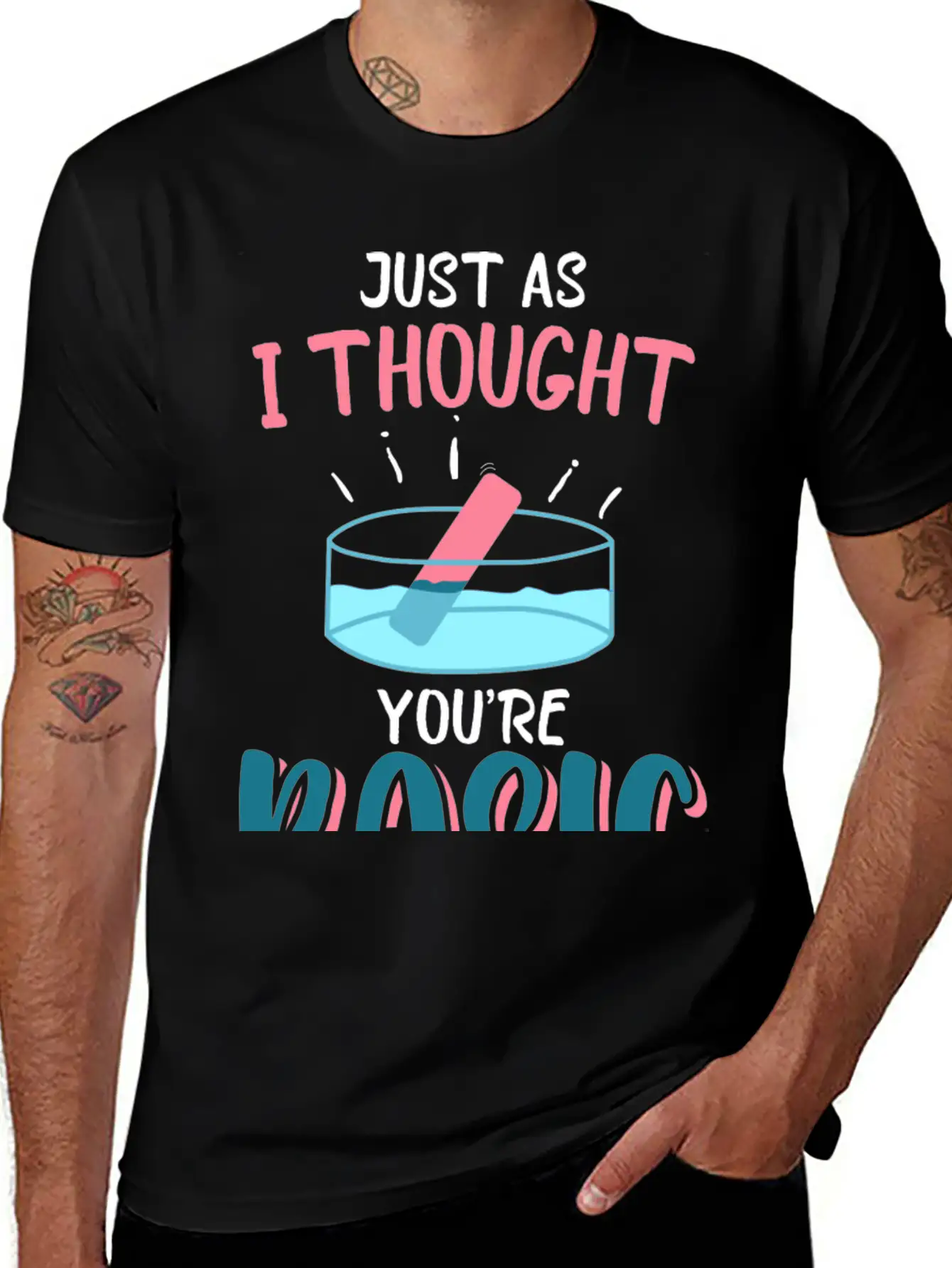 Just As I Thought You Are Basic Funny Chemistry Essential Cotton Tee For Daily Outfits – Unisex Style