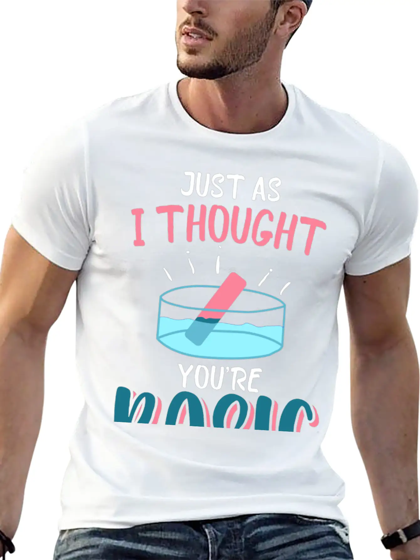 Just As I Thought You Are Basic Funny Chemistry Essential Cotton Tee For Daily Outfits – Unisex Style