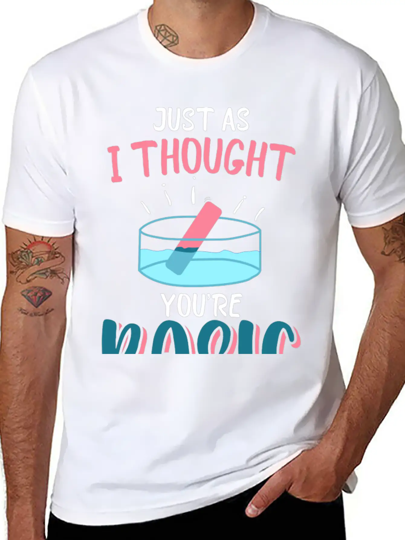 Just As I Thought You Are Basic Funny Chemistry Essential Cotton Tee For Daily Outfits – Unisex Style