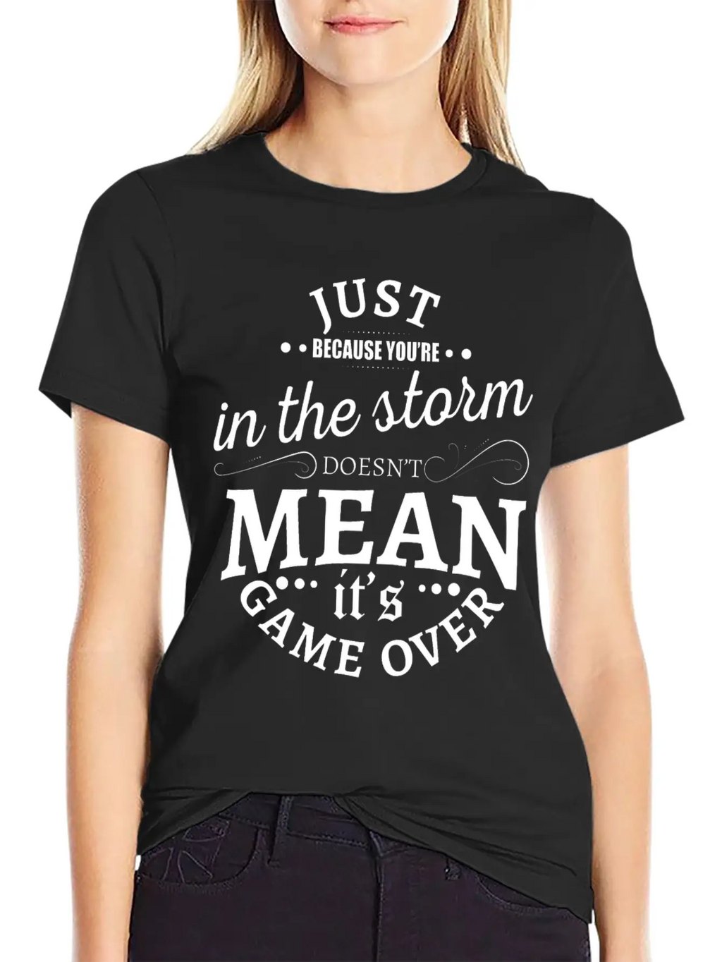 Just Because You Are In The Storm Doesn T Mean It Unisex Casual T-Shirt – Clean Design For Daily Comfort