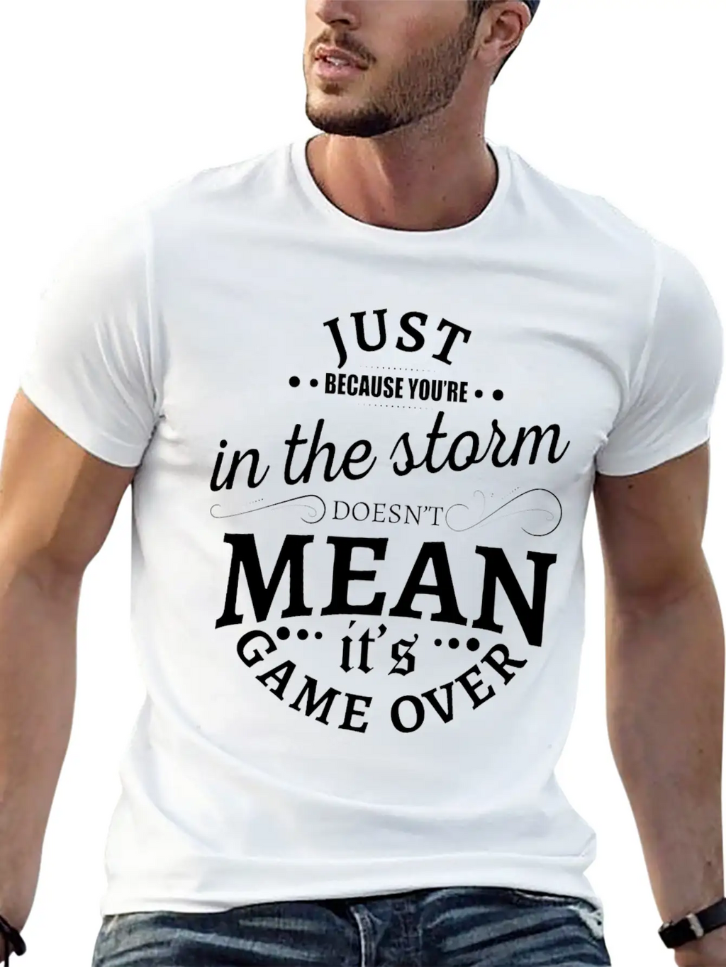 Just Because You Are In The Storm Doesn T Mean It Unisex Casual T-Shirt – Clean Design For Daily Comfort
