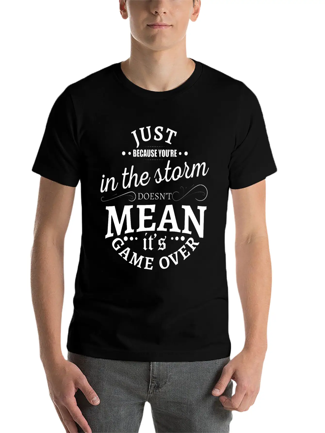 Just Because You Are In The Storm Doesn T Mean It Unisex Casual T-Shirt – Clean Design For Daily Comfort