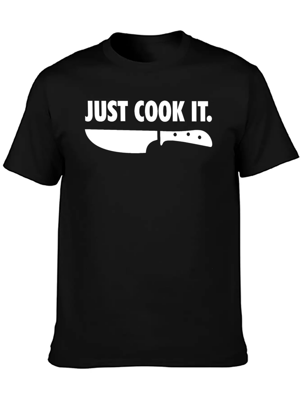 Just Cook It Funny Cook Chef Gift Unisex Short Sleeve Soft Cotton T-Shirt – Casual Everyday Wear