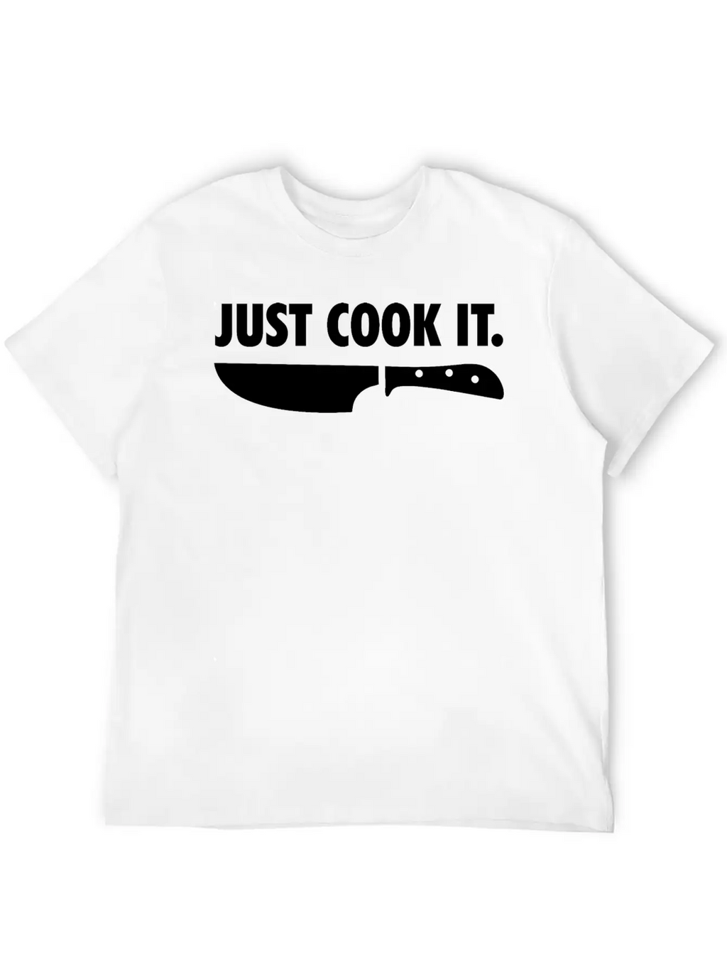 Just Cook It Funny Cook Chef Gift Unisex Short Sleeve Soft Cotton T-Shirt – Casual Everyday Wear