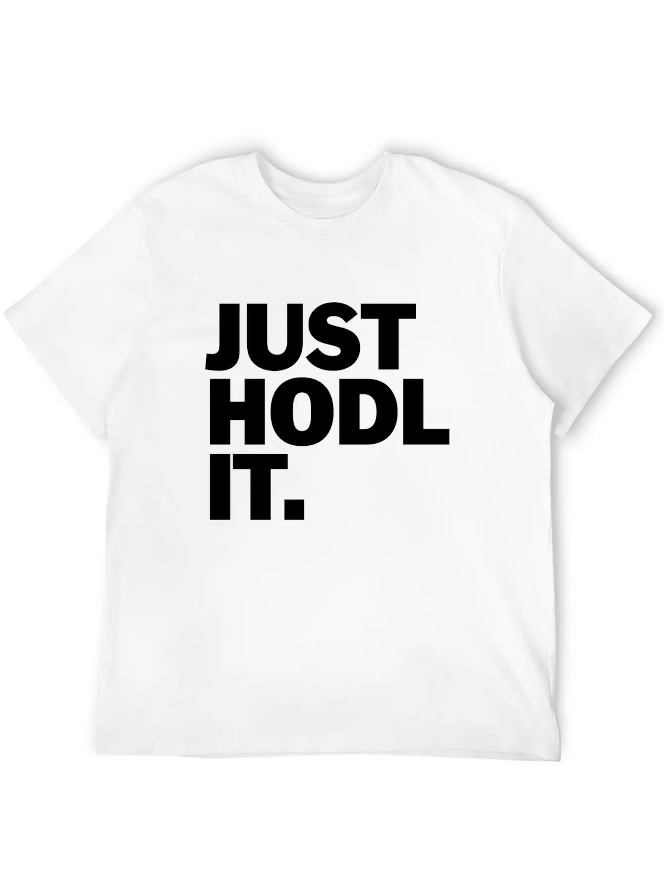 Just HODL It Unisex Short Sleeve Soft Cotton T-Shirt – Casual Everyday Wear