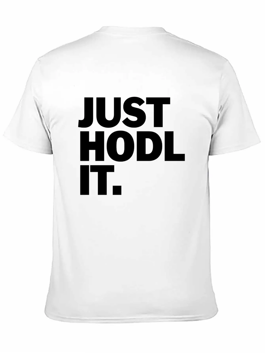 Just HODL It Unisex Short Sleeve Soft Cotton T-Shirt – Casual Everyday Wear