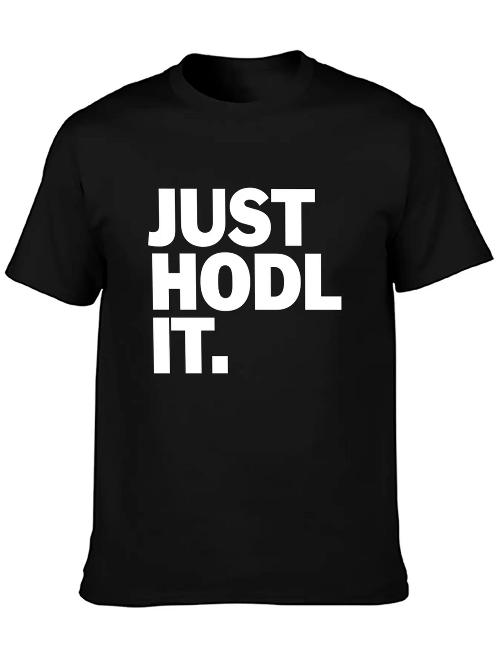Just HODL It Unisex Short Sleeve Soft Cotton T-Shirt – Casual Everyday Wear