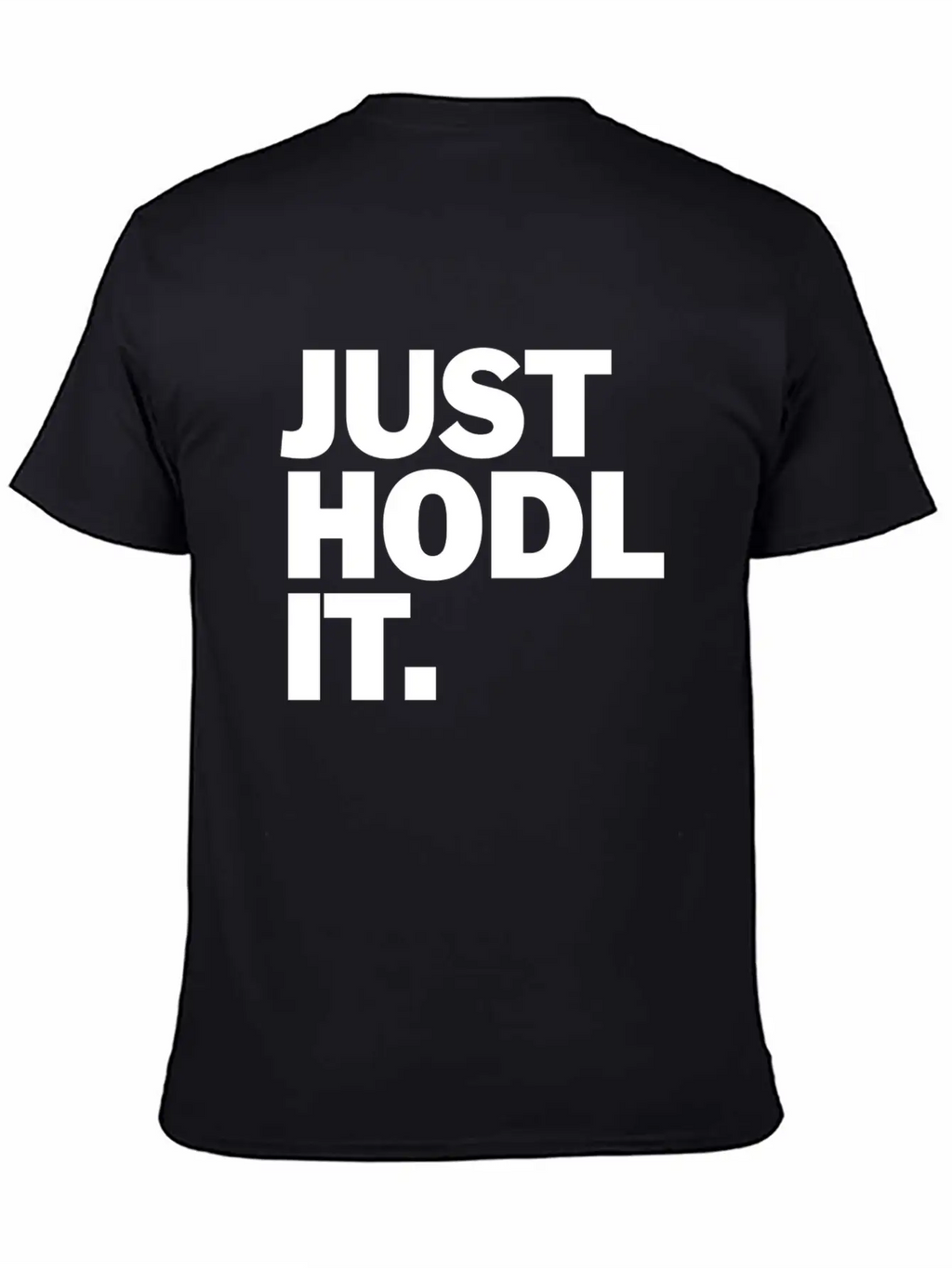Just HODL It Unisex Short Sleeve Soft Cotton T-Shirt – Casual Everyday Wear
